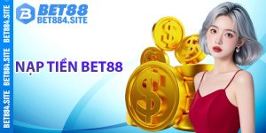Đôi nét khái quát về cổng nạp tiền Bet88