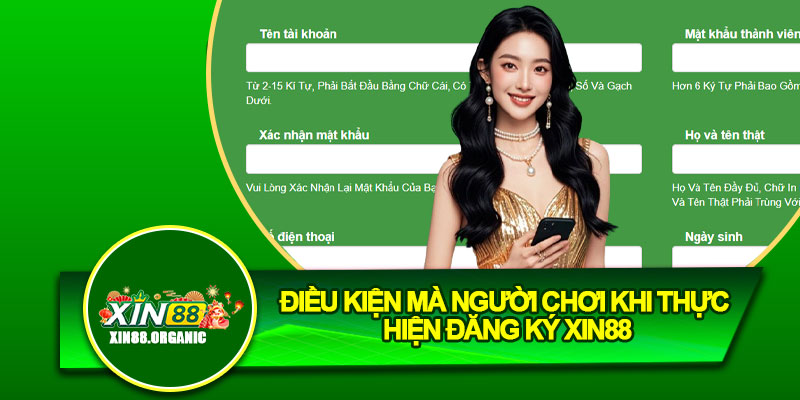 Điều kiện mà người chơi khi thực hiện đăng ký Xin88