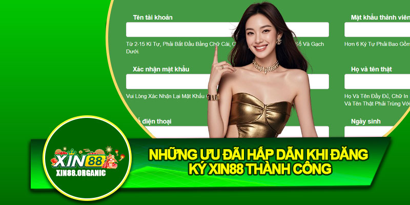 Những ưu đãi hấp dẫn khi đăng ký Xin88 thành công